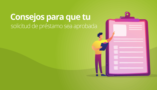 Consejos para que tu solicitud de préstamo sea aprobada