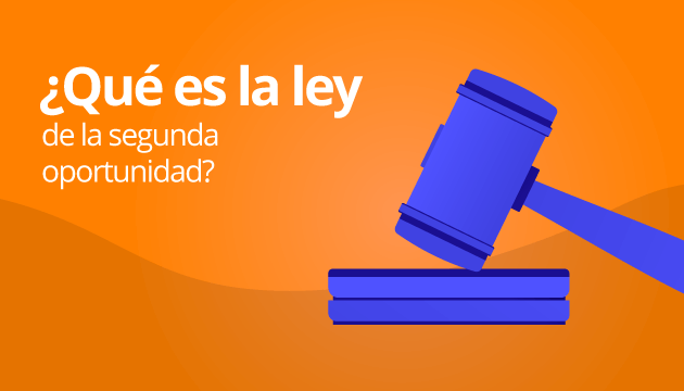 ¿Qué es la ley de la segunda oportunidad?